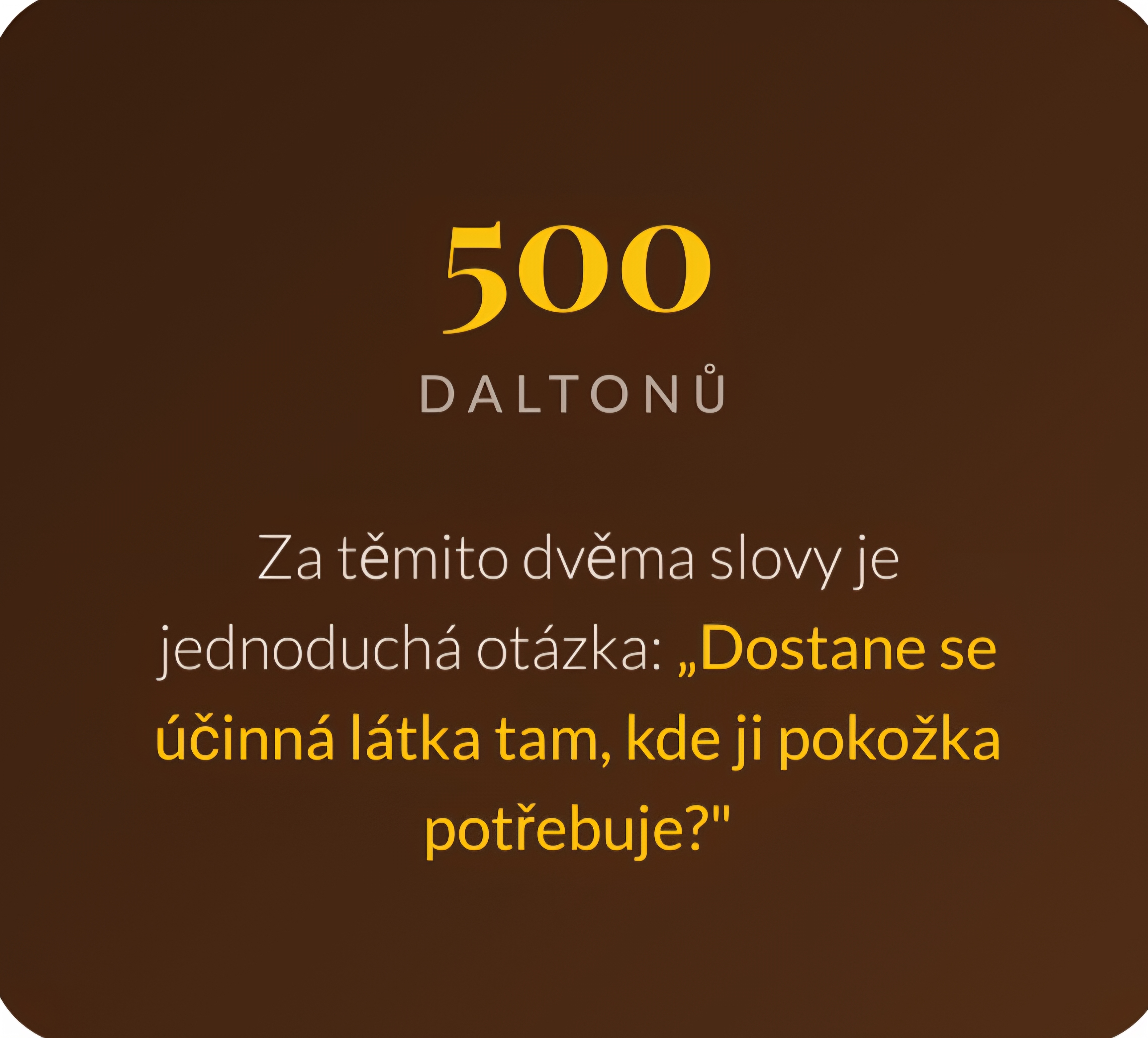 Pravidlo 500 Daltonů - hranice o které se v kosmetice moc nemluví